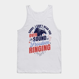 Sorry Can't Hear you Sound Of Freedom Ringing 4th of July Tank Top